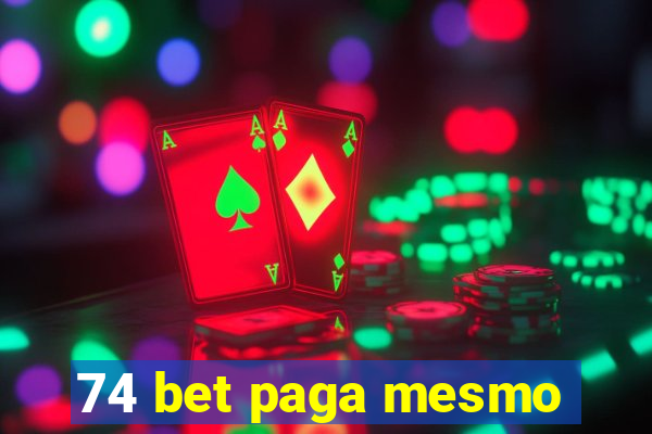 74 bet paga mesmo